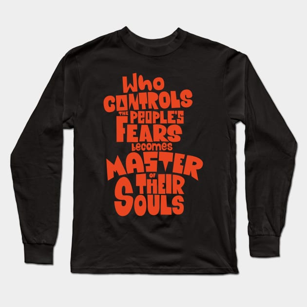 Masters of the Soul: Unveiling the Impact of Fear on Society Long Sleeve T-Shirt by Boogosh